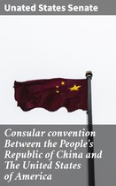 Consular convention Between the People's Republic of China and The United States of America