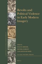 Brill’s Studies on Art, Art History, and Intellectual History- Revolts and Political Violence in Early Modern Imagery