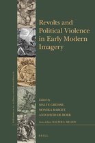 Revolts and Political Violence in Early Modern Imagery