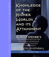 Simply Steiner 2 - Knowledge of the Higher World and Its Attainment