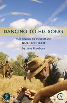 Dancing to His Song: The singular cinema of Rolf de Heer