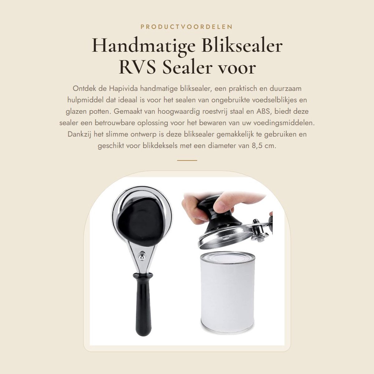Dailygoods- Blikken Sealer - Handmatig - Roestvrij Staal - Geschikt voor Blikken met Diameter 8.5 cm - Lengte 22 cm - Hoogte 8 cm - Lichtgewicht 482 g - Blikkenopener