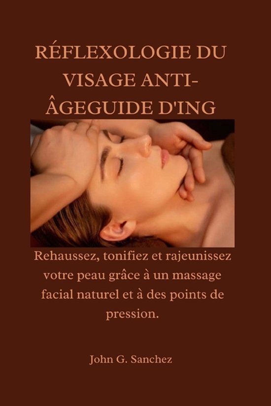 Réflexologie Du Visage Anti-Âgeguide d'Ing - cover