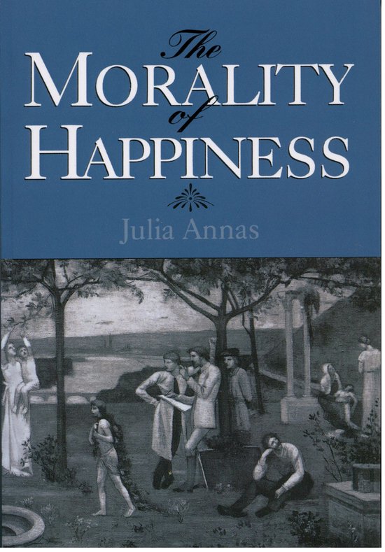 Boekkaft met de titel 'The Morality of Happiness' door Julia Annas, met een zwart-wit afbeelding van een scène in een tuin.