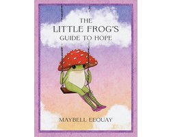 The Little Frog’s Guide To Hope