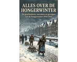 Alles over de Hongerwinter