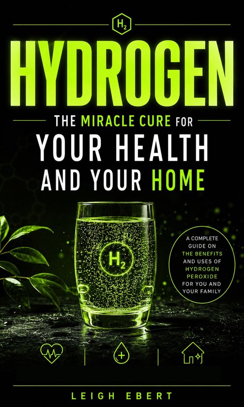 Hydrogen: The Miracle Cure for Your Health and Your Home - cover