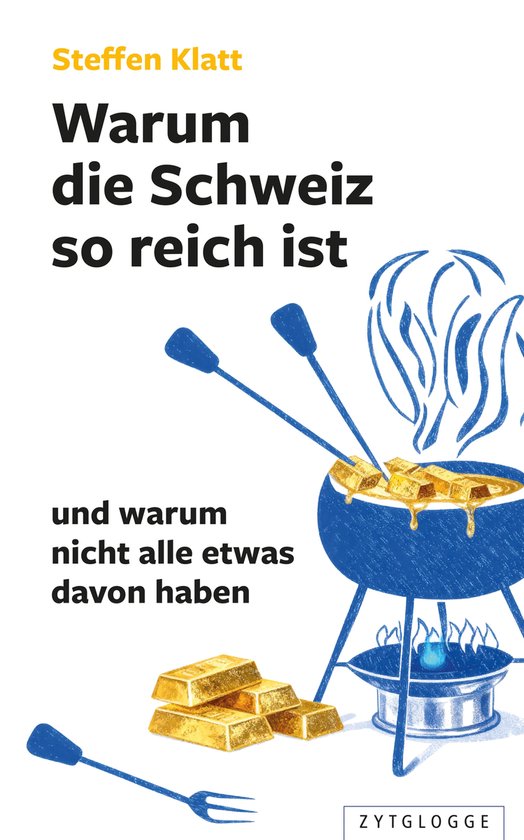 Warum die Schweiz so reich ist - cover