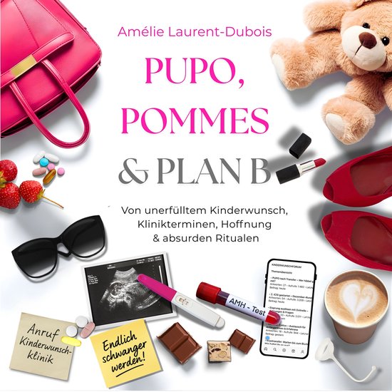 PUPO, Pommes & Plan B: Kinderwunsch-Ratgeber & ICSI-Erfahrun ... - cover