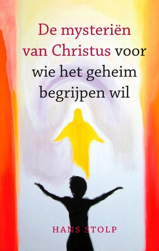 Boekomslag met de titel "De mysteriën van Christus voor wie het geheim begrijpen wil". Een silhouet van een persoon kijkt omhoog naar een gele, figuurlijke gloed.