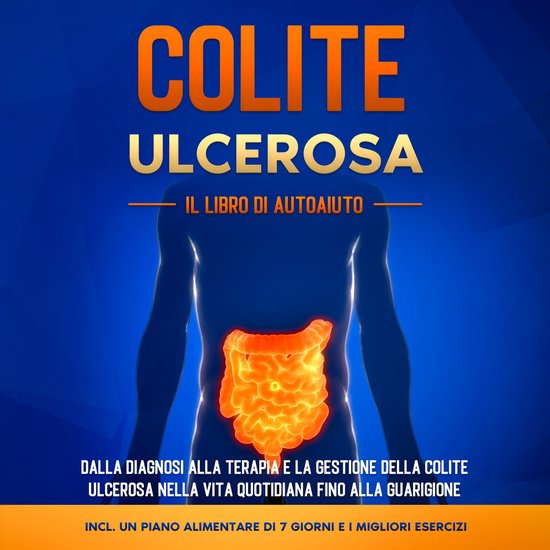 Colite Ulcerosa – Il Libro di Autoaiuto: Dalla Diagnosi al ... - cover