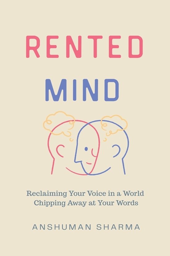 Rented Mind- Reclaiming Your Voice in a World Chipping Away  ... - cover
