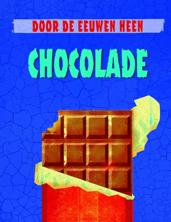 Door de eeuwen heen - Chocolade
