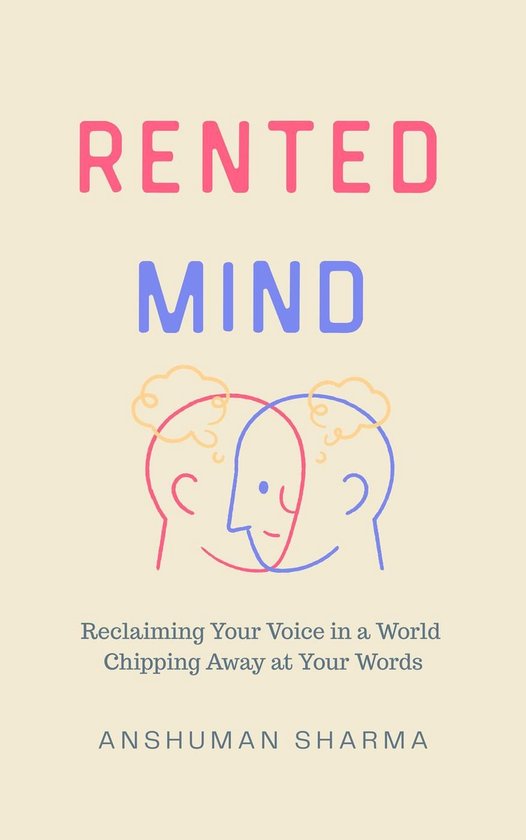Rented Mind- Reclaiming Your Voice in a World Chipping Away  ... - cover