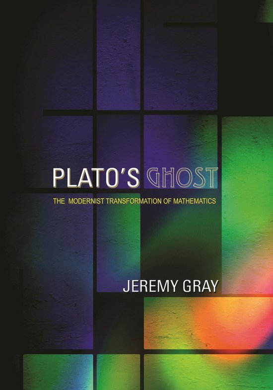 Boek "Plato's Ghost" van Jeremy Gray, met de ondertitel "The Modernist Transformation of Mathematics". Abstracte achtergrond met blauwe, paarse, groene en roze kleuren.