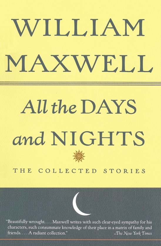 Boekomslag van All the Days and Nights door William Maxwell, met gele achtergrond en een halve maan onderaan.