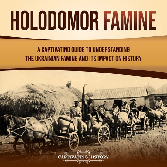Holodomor Famine: A Captivating Guide to Understanding the U ... - cover
