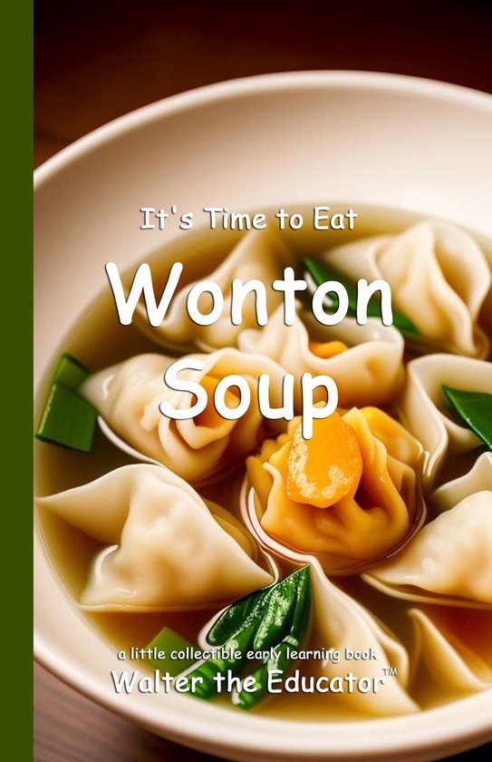 Time to Eat Book Series - It's Time to Eat Wonton Soup