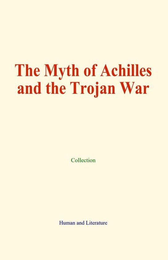 The Myth of Achilles and the Trojan War - cover
