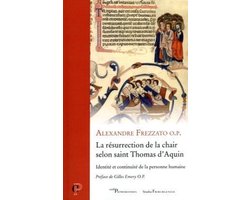 LA RESURRECTION DE LA CHAIR SELON SAINT THOMAS D'AQUIN - IDENTITE ET CONTINUITE DE LA PERSONNE HUMAI
