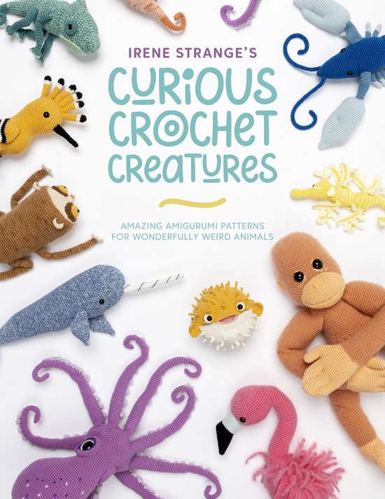 Irene Strange's Curious Crochet Creatures - cover
