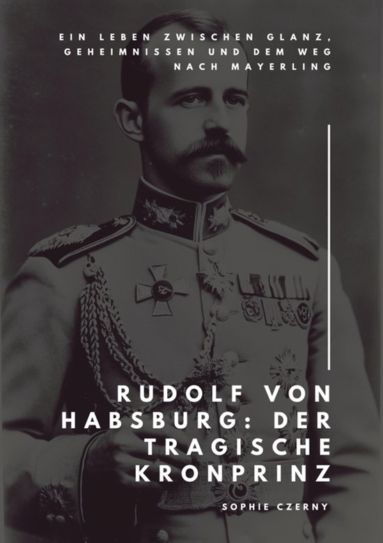 Rudolf von Habsburg: Der tragische Kronprinz - cover