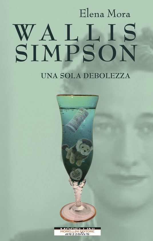 Femminile singolare - Wallis Simpson. Una sola debolezza - cover