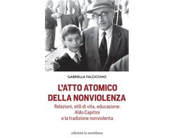 Paceinsieme... alle radici dell'erba - L'atto atomico della nonviolenza
