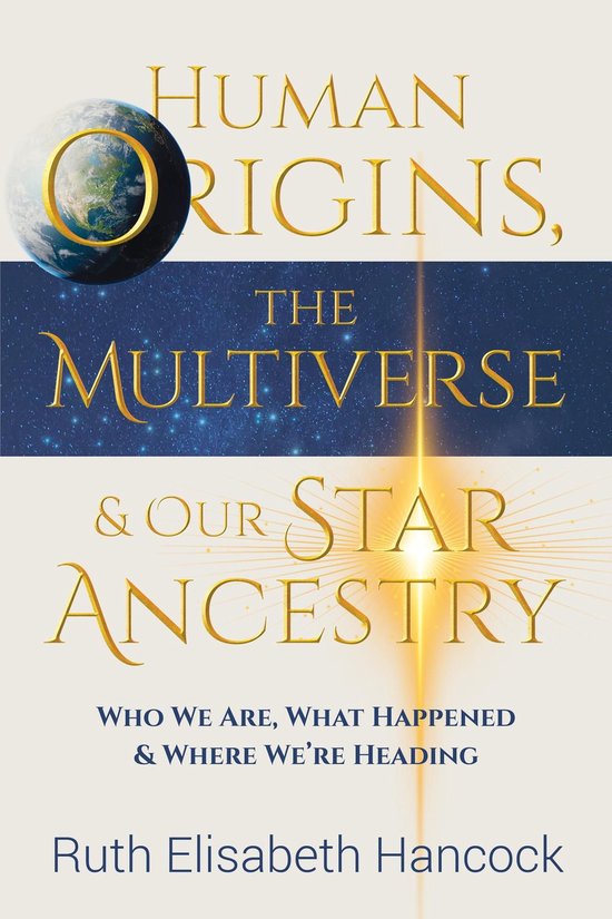 Human Origins, The Multiverse & Our Star Ancestry - cover