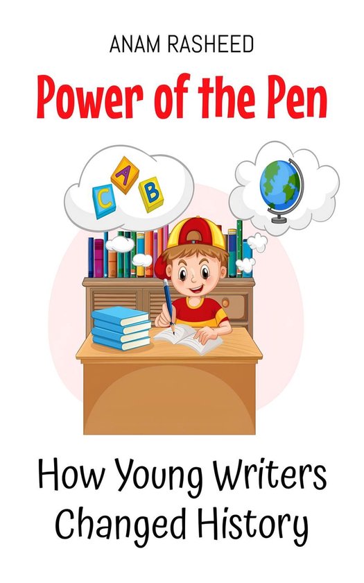 Historical Books For Kids 5 - Power of the Pen: How Young Writers Changed History