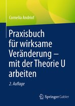 Praxisbuch für wirksame Veränderung – mit der Theorie U arbeiten