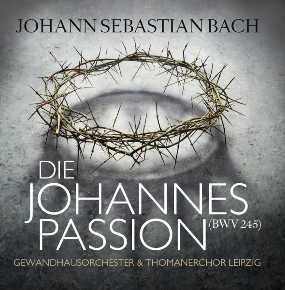 Gewandhausorchester & Thomanerchor Leipzig - J.S. Bach: Die Johannespassion