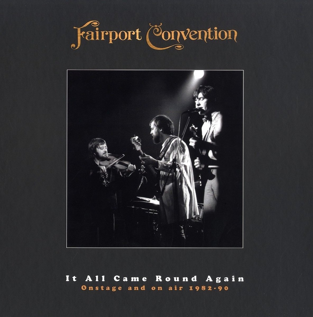 Fairport Convention - It All Came Round Again: Onstage & On Air (1982-90)