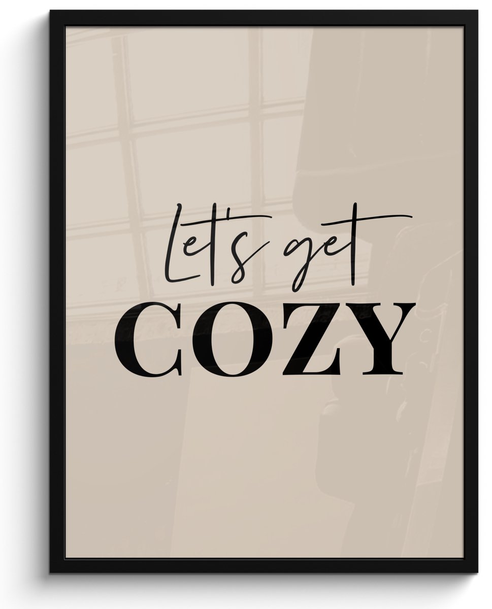 FrameYourWall Poster in lijst - Fotolijst 50x70 cm - Posters - Beige - Winter - Quote - Cozy - Posterlijst zwart - Decoratie - Wanddecoratie woonkamer - Muurdecoratie slaapkamer Tekst - Lets get cozy