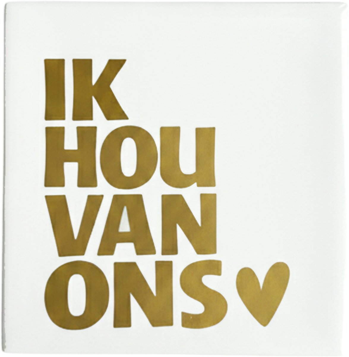 Snoes Spreuktegel – Ik hou van ons  – Wit met Goud – Inclusief Gratis Plakhaakje – Handgemaakt Keramiek – 10x10 cm – Romantisch Cadeau – Valentijn – Moederdag – Woondecoratie