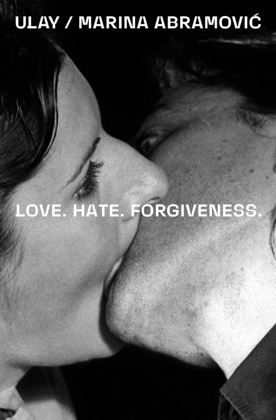 Ulay / Marina Abramovic: Love. Hate. Forgiveness - cover