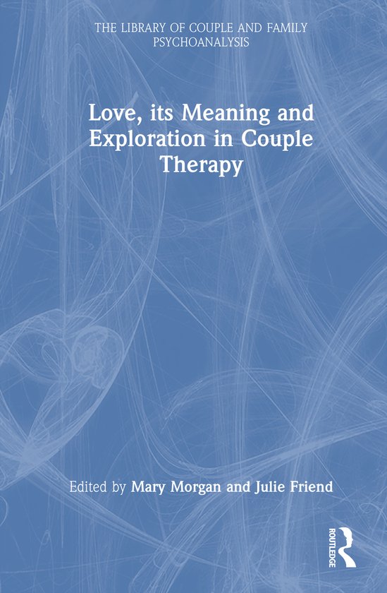 The Library of Couple and Family Psychoanalysis- Love, its M ... - cover