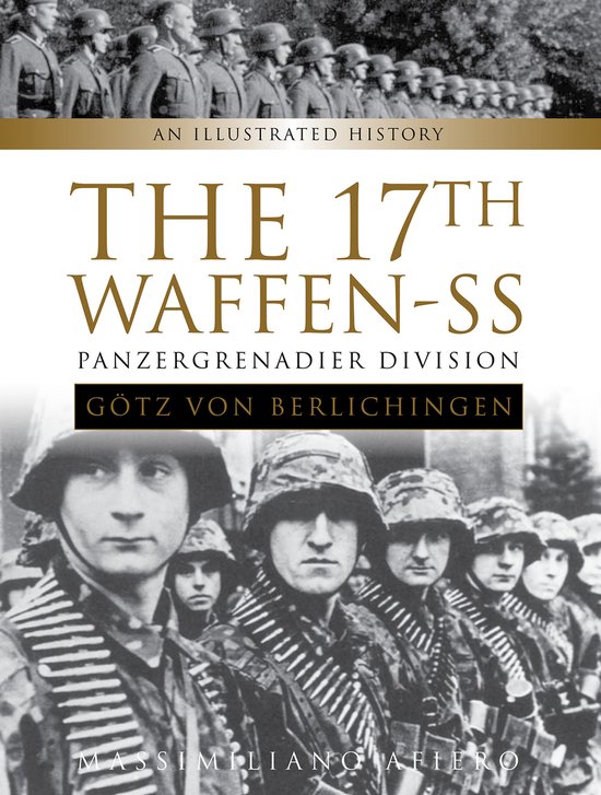 The 17th Waffen-SS Panzergrenadier Division ''Götz Von Berlichingen''