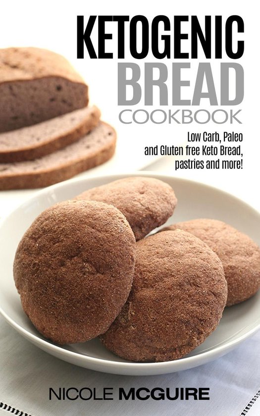 Ketogenic Bread Cookbook: Low Carb, Paleo and Gluten free Ke ... - cover