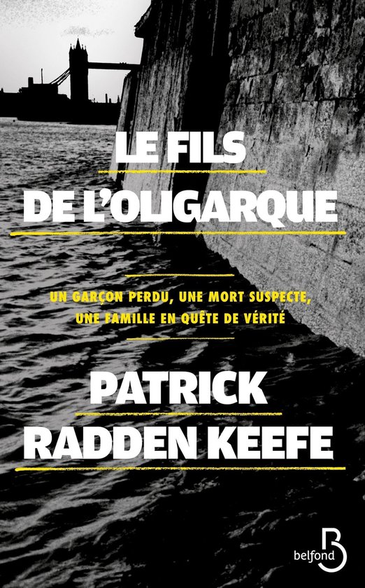 Couverture du livre "Le Fils de l'oligarque" avec le nom "Patrick Radden Keefe". Fond sombre avec de l'eau et un pont.