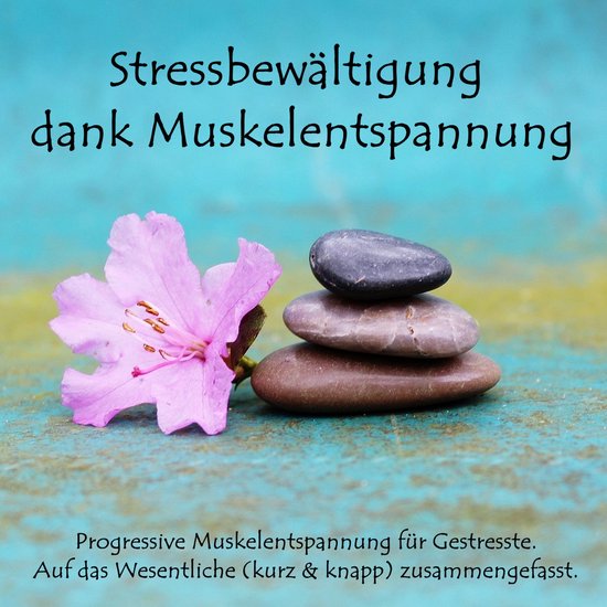Stressbewältigung dank Muskelentspannung - cover