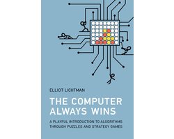 Omslag van The Computer Always Wins: A Playful Introduction to Algorithms Through Puzzles and Strategy Games