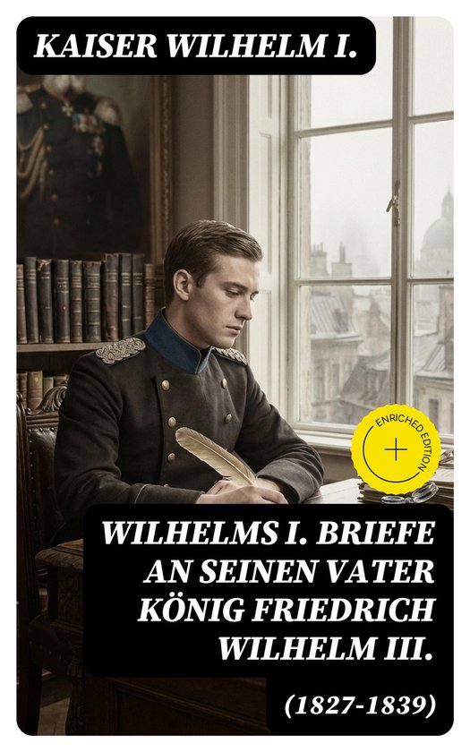 Wilhelms I. Briefe an seinen Vater König Friedrich Wilhelm  ... - cover