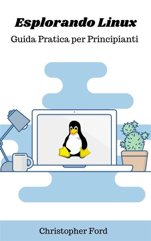 La collezione informatica 2 - Esplorando Linux: Guida Pratic ... - cover