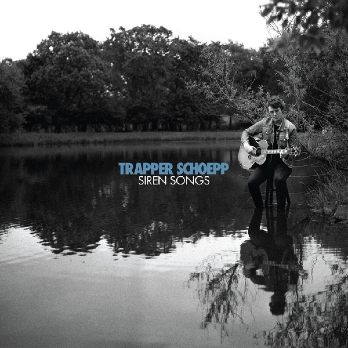 Trapper Schoepp - Siren Songs