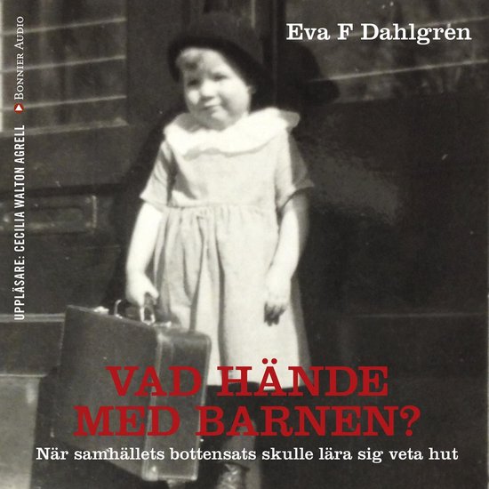 Vad hände med barnen? : hur de minsta blev en handelsvara - cover