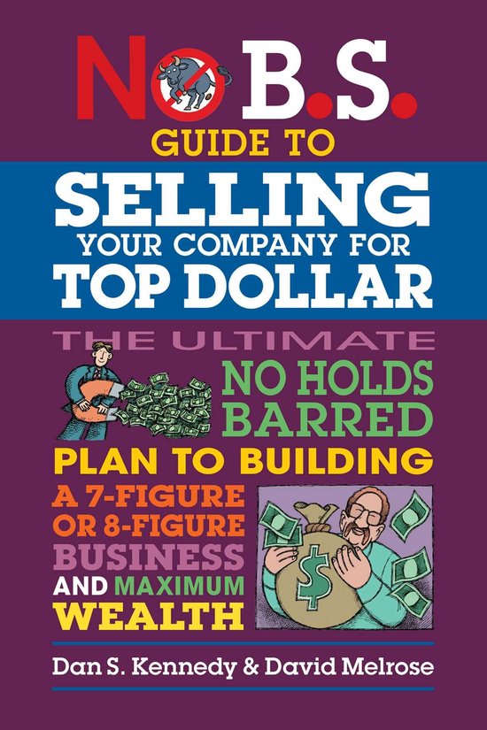 No B.S. - No B.S. Guide to Selling Your Company for Top Doll ... - cover