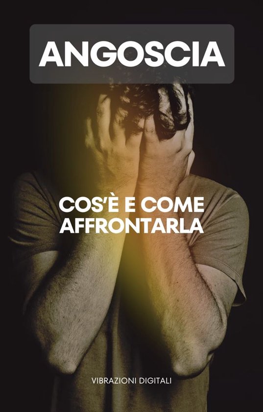 Angoscia: cos'è e come affrontarla - cover