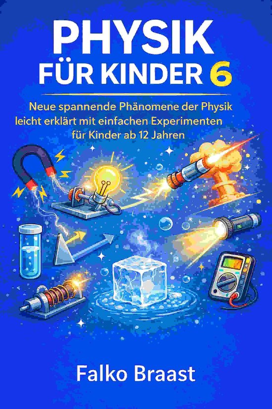 Die große Physik-Reihe für Kinder 6 - Physik für Kinder 6 - cover