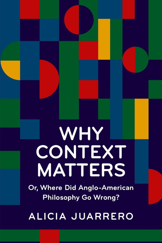 Boekcover met abstract patroon in blauw, groen, rood en geel. Titel: WHY CONTEXT MATTERS.